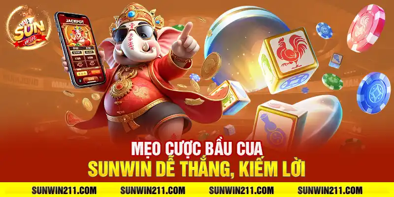 Mẹo cược bầu cua sunwin dễ thắng, kiếm lời