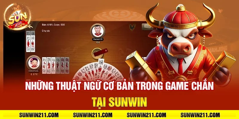 Những thuật ngữ cơ bản trong game chắn tại sunwin