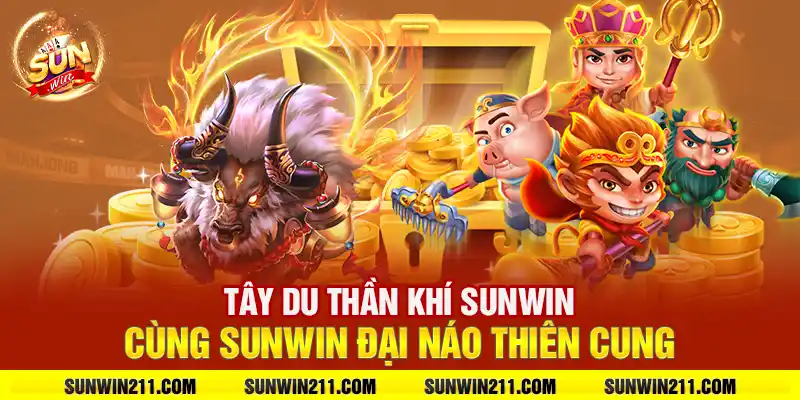 Tây du thần khí sunwin: Cùng sunwin đại náo thiên cung