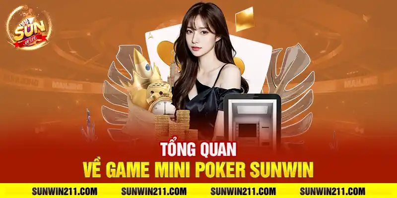 Tổng quan về game mini poker sunwin