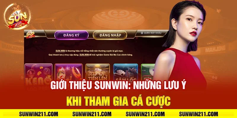 Giới thiệu sunwin: Những lưu ý khi tham gia cá cược