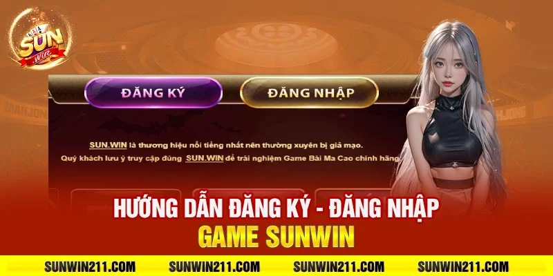 Hướng dẫn đăng ký - đăng nhập game sunwin