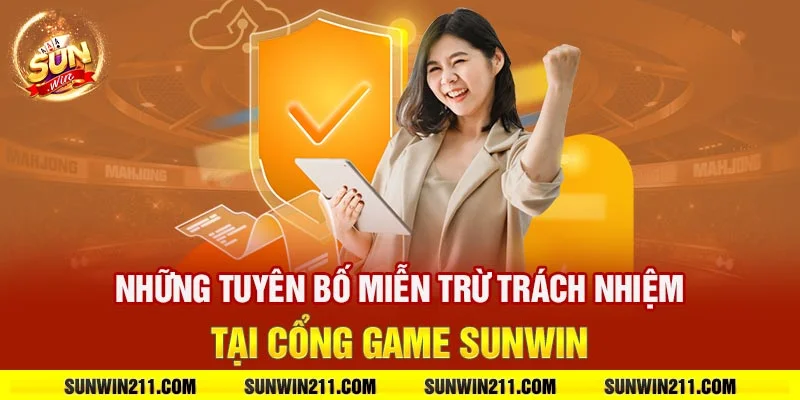 Những tuyên bố miễn trừ trách nhiệm tại cổng game sunwin